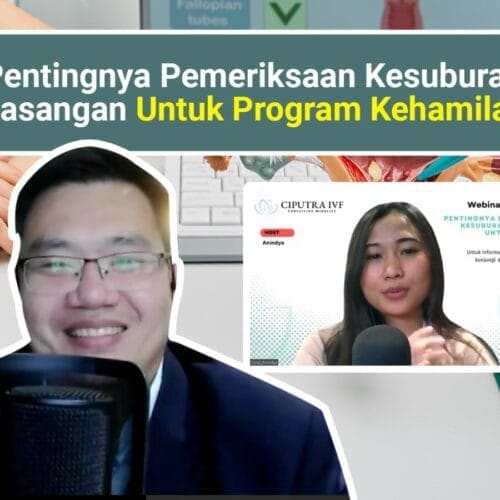 Mengapa Pemeriksaan Kesuburan Penting Dilakukan? – Tanya Dokter Ciputra IVF 